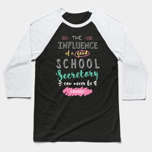 School Secretary Appreciation Gifts - The influence can never be erased Baseball T-Shirt